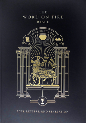 The Word on Fire Bible (Volume II): Acts, Letters and Revelation Paperback By Robert Baron (Commentaries by) Cover Image
