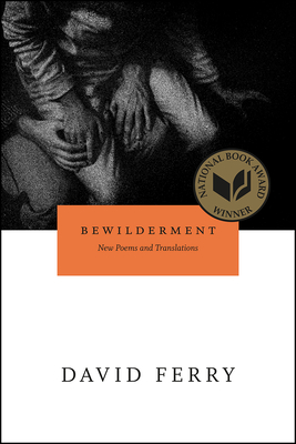 Bewilderment: New Poems and Translations (Phoenix Poets) By David Ferry Cover Image