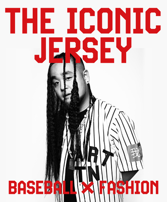 The Iconic Jersey: Baseball X Fashion Cover Image