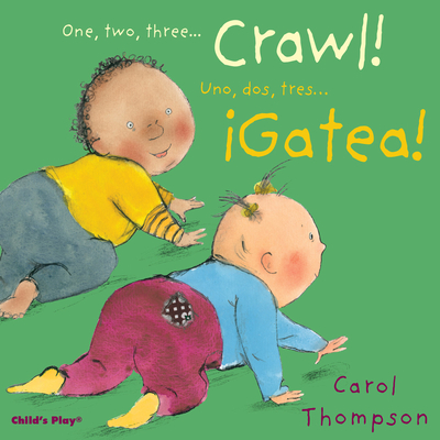 Crawl!/¡Gatea! (Little Movers (Bilingual) #4)