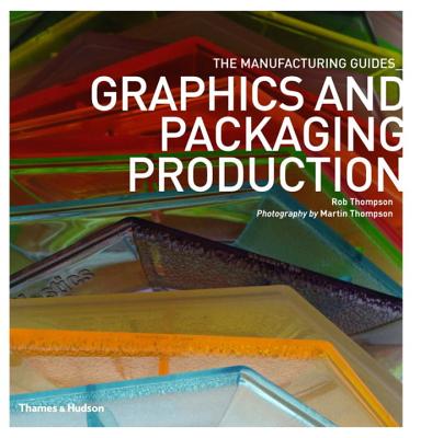 Graphics and Packaging Production (The Manufacturing Guides) Cover Image