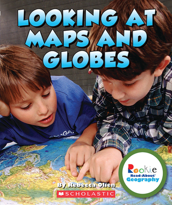 Looking at Maps and Globes (Rookie Read-About Geography: Map Skills) Cover Image