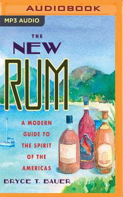 The New Rum: A Modern Guide to the Spirit of the Americas Cover Image