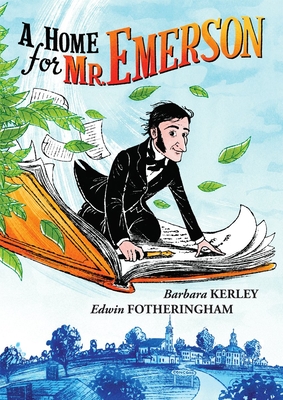 A Home for Mr. Emerson By Barbara Kerley, Edwin Fotheringham (Illustrator) Cover Image