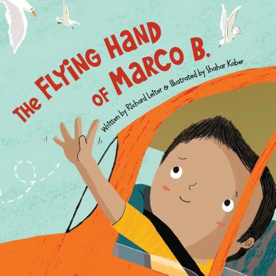 The Flying Hand of Marco B. By Richard Leiter Cover Image