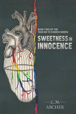 Sweetness in Innocence: Book Two of the Take me to Church Series