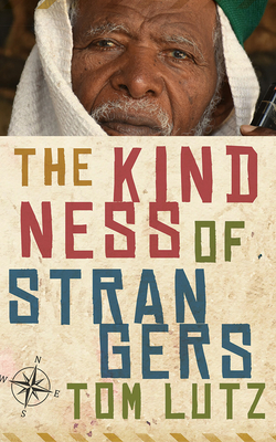 The Kindness of Strangers By Tom Lutz Cover Image