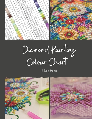 Diamond Painting Colour Chart and Log Book: DMC colour chart and diamond  painting log book, Journal, organiser with drills inventory system. Record  al (Paperback)