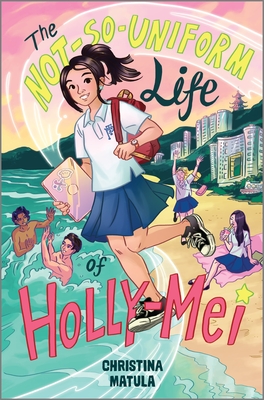The Not-So-Uniform Life of Holly-Mei Cover Image