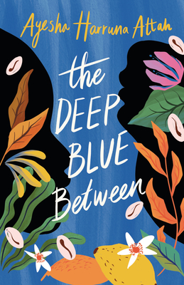 The Deep Blue Between By Ayesha Harruna Attah Cover Image