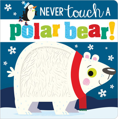 Never Touch a Polar Bear! Cover Image