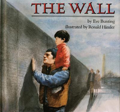The Wall By Eve Bunting, Ronald Himler (Illustrator) Cover Image