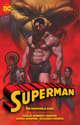 Superman: The Warworld Saga By Phillip Kennedy Johnson, Riccardo Federici (Illustrator), David Lapham (Illustrator), Daniel Sampere (Illustrator) Cover Image