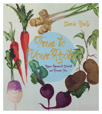 Cover for True to Your Roots