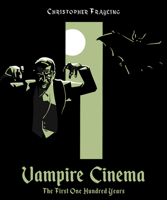 Vampire Cinema: The First One Hundred Years By Christopher Frayling, Tony Nourmand (Editor) Cover Image