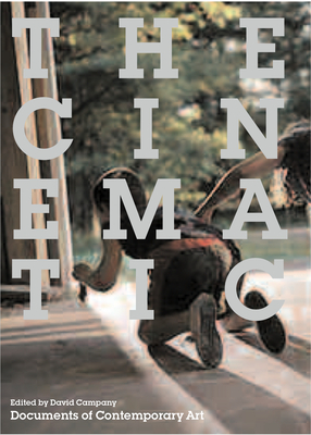 The Cinematic (Whitechapel: Documents of Contemporary Art)