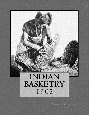 Indian Basketry: 1903 Cover Image