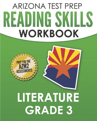 ARIZONA TEST PREP Reading Skills Workbook Literature Grade 3: Preparation for the AzM2 Assessments By A. Hawas Cover Image