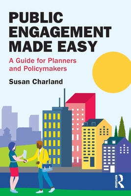 Public Engagement Made Easy: A Guide for Planners and Policymakers Cover Image