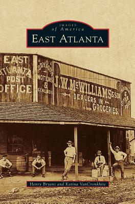 East Atlanta By Henry Bryant, Katina Vancronkhite Cover Image
