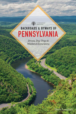 Backroads & Byways of Pennsylvania: Drives, Day Trips & Weekend Excursions Cover Image