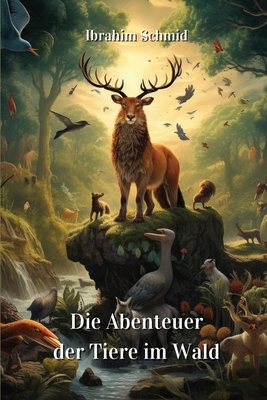 Die Abenteuer der Tiere im Wald Cover Image