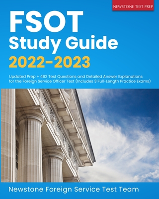 FSOT Study Guide 2022-2023: Updated Prep + 462 Test Questions and Detailed Answer Explanations for the Foreign Service Officer Test (Includes 3 Fu Cover Image