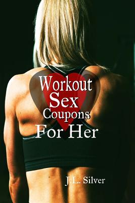 Workout Sex Coupons For Her By J. L. Silver Cover Image