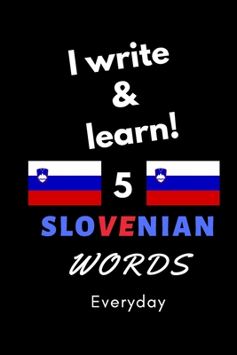 Notebook: I write and learn! 5 Slovenian words everyday, 6