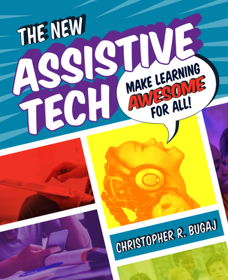 The New Assistive Tech: Make Learning Awesome for All! Cover Image