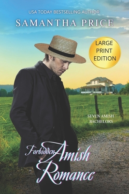 Forbidden Amish Romance LARGE PRINT: Amish Romance (Seven Amish Bachelors #4)