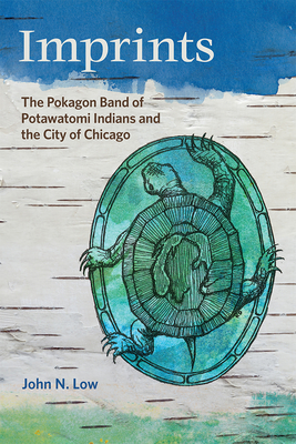 Imprints: The Pokagon Band of Potawatomi Indians and the City of Chicago Cover Image