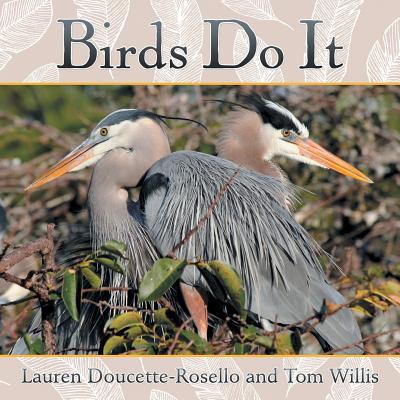 Birds Do It By Lauren Doucette-Rosello, Tom Willis Cover Image