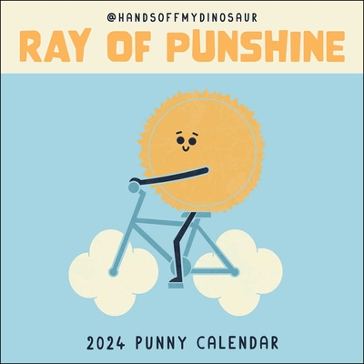 A HandsOffMyDinosaur 2024 Punny Wall Calendar: Ray of Punshine Cover Image