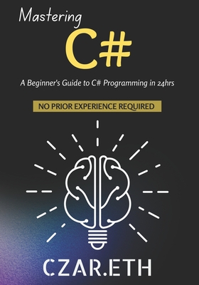 Mastering C#: A Beginner's Guide to C# Programming in 24hrs (Paperback ...
