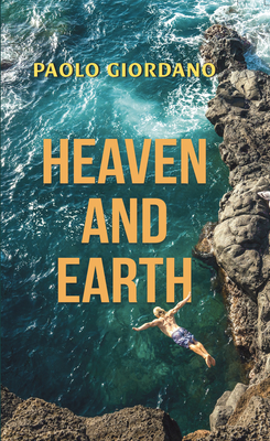 Heaven and Earth By Paolo Giordano Cover Image