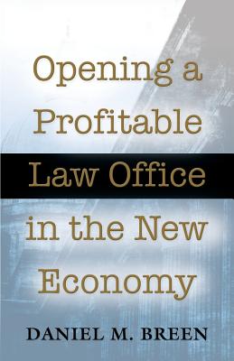 Opening a Profitable Law Office in the New Economy