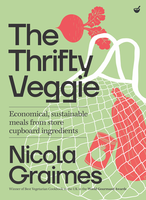 The Thrifty Veggie: Economical, sustainable meals from store-cupboard ingredients The Thrifty Veggie: Economical, sustainable meals from store-cupboard ingredients cover