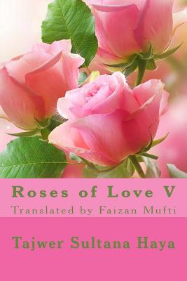 Roses of Love V By Tajwer Sultana Haya Cover Image