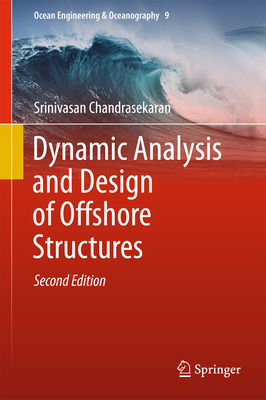 Dynamic Analysis and Design of Offshore Structures (Ocean Engineering & Oceanography #9) Cover Image