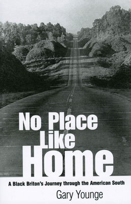 No Place Like Home: A Black Briton's Journey Through the American South By Gary Younge Cover Image
