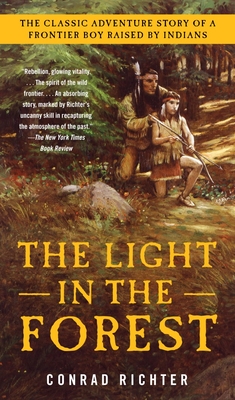 The Light in the Forest By Conrad Richter Cover Image