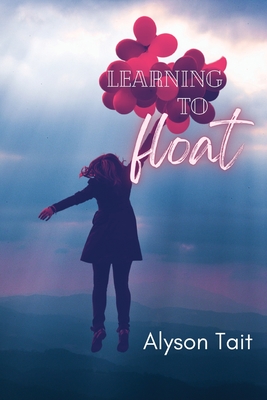 Learning to Float By Alyson Tait Cover Image
