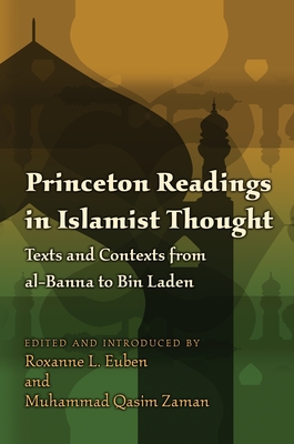 Princeton Readings in Islamist Thought: Texts and Contexts from Al-Banna to Bin Laden (Princeton Studies in Muslim Politics #35) Cover Image