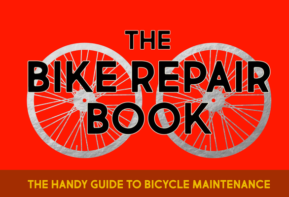 The Bike Repair Book: The handy guide to bicycle maintenance By Gerard Janssen Cover Image