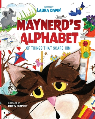 Maynerd's Alphabet of Things that Scare Him!
