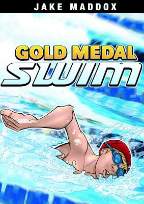 Gold Medal Swim (Jake Maddox Sports Stories) Cover Image