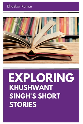 Exploring Khushwant Singh's Short Stories Cover Image