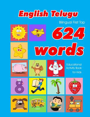 English - Telugu Bilingual First Top 624 Words Educational Activity Book  for Kids: Easy vocabulary learning flashcards best for infants babies  toddler (Paperback) | Hooked