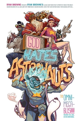God Hates Astronauts: The Omni-Mega-Bus By Ryan Browne, Ryan Browne (Artist), James Harren (Artist) Cover Image